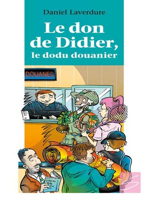 cover image of Le don de Didier, le dodu douanier